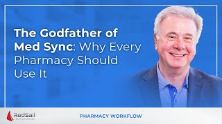 The Godfather of Med Sync: Why Every Pharmacy Should Use It