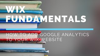 How To Add Google Analytics To Your Wix Website