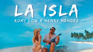 ROMY LOW X HENRY MÉNDEZ – “LA ISLA” (Official Video)