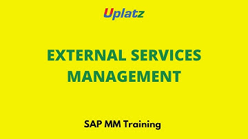 External Services Management (ESM) | SAP Materials Management | SAP MM Certification Course | Uplatz