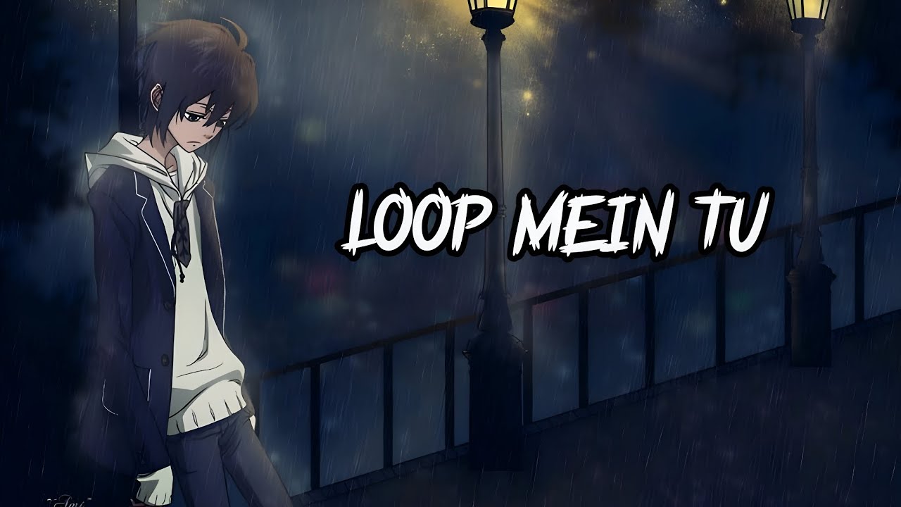 Loop mein tu. - YouTube
