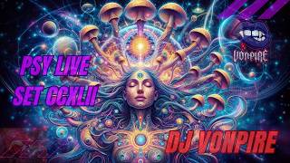 DJ Vonpire - Live PSYTRANCE Set CCXLII