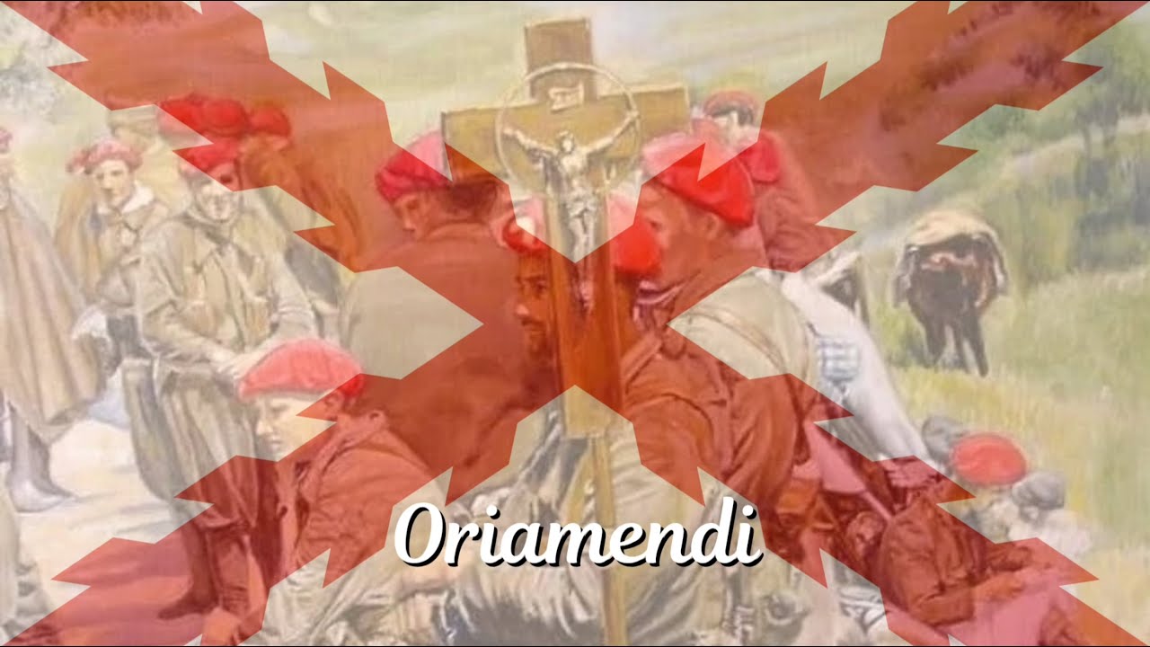 Oriamendi – Spanish Carlist anthem (RARE Version)
