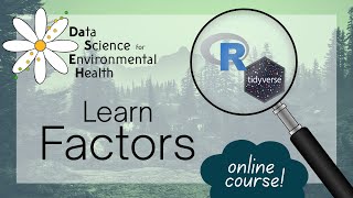 Factor Data in R - Data Science for Environmental Health [Module 12/15]