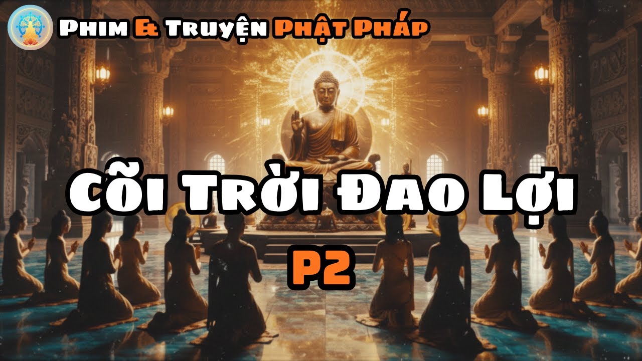 Đức Phật Thuyết Pháp Tại Cõi Trời Đao Lợi |  PHIM & TRUYỆN PHẬT PHÁP