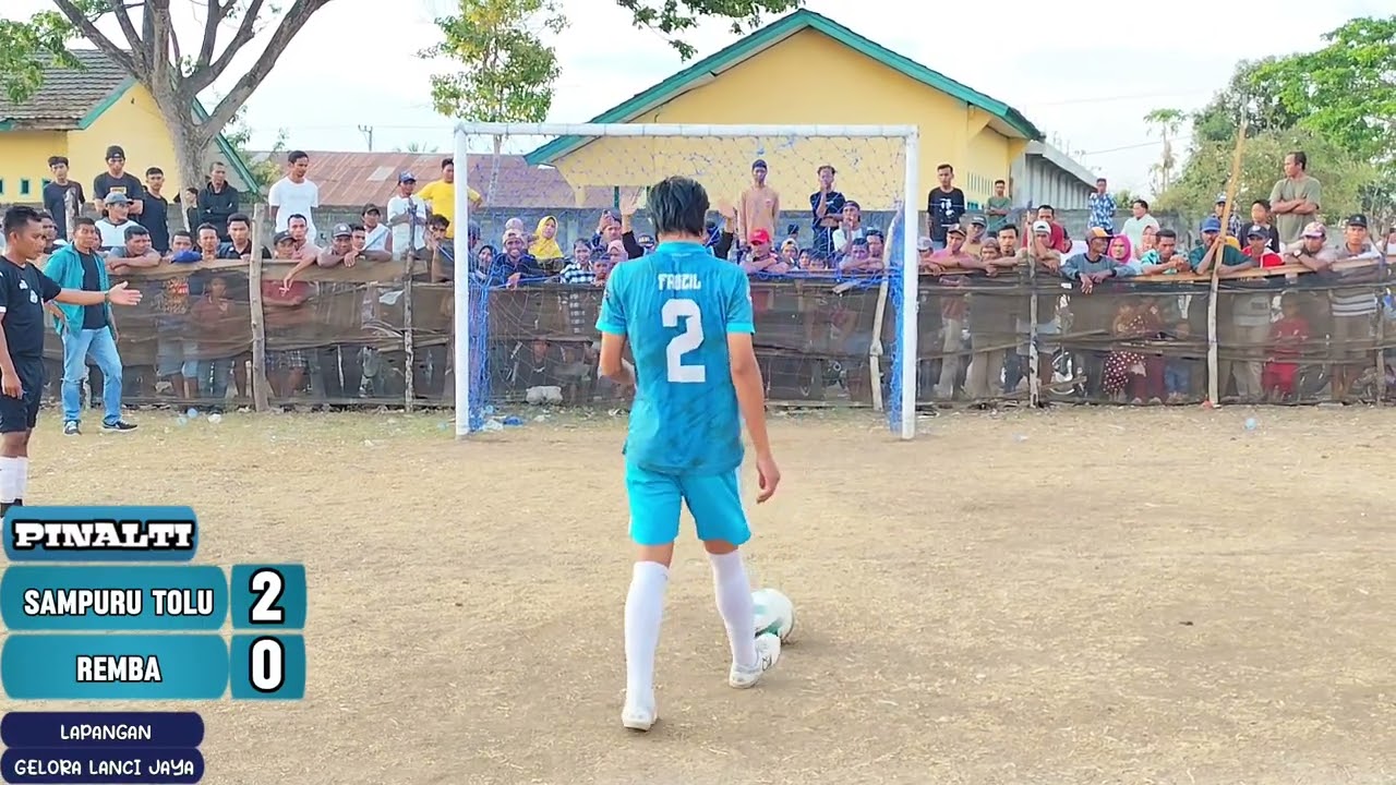 PUTARAN 3 KADES LANCI JAYA CUP 1| REMBA VS SAMPURU TOLU | FT 1-1| PINALTI 1-3 UNTUK KEMNANGAN S.TOLU