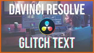 DAVINCI RESOLVE - Glitch Text Tutorial