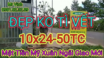 Bán đất Châu Đức Mặt Tiền Đường Mỹ Xuân Ngãi mới Huyện Châu Đức 10x24-50TC @NguyenTheVinhbds