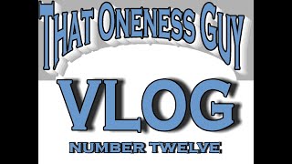 "That Oneness Guy" VLOG #12 - Spiritual, and musical video blog - 'It's Not About Me'