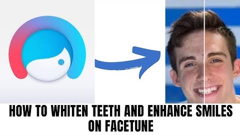 How to whiten teeth and enhance smiles on Facetune