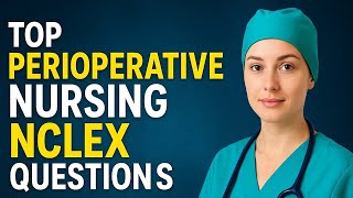 "NCLEX Prep: Perioperative Nursing Questions Made Easy!"