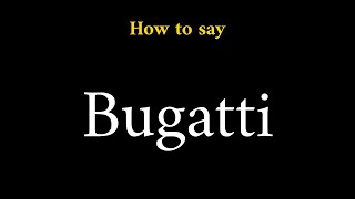 How to Pronounce Bugatti (Car Brand)