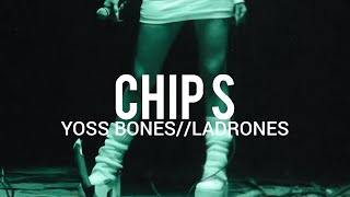 Yoss Bones x Ladrones - Chip S // LETRA/LYRICS
