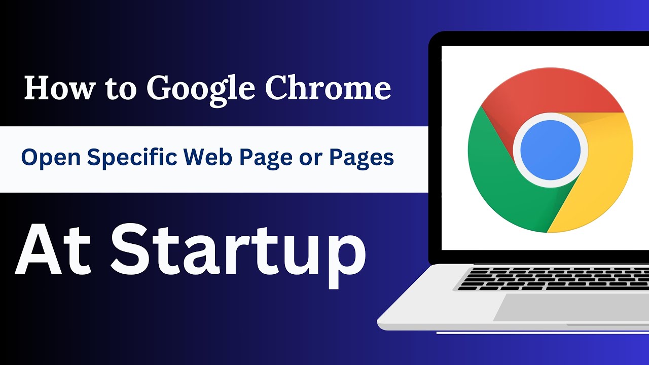 How to Have Google Chrome Open Specific Web Page or Pages at Startup ...