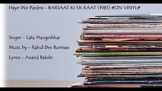 Haye Wo Pardesi - BARSAAT KI EK RAAT (1981) #ON VINYL#