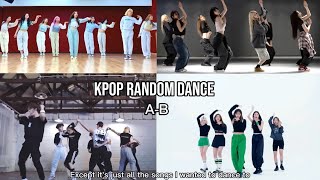 Kpop Random Dance Mirrored, Except it's just all the songs I wanted to dance to ('A-B' Songs)