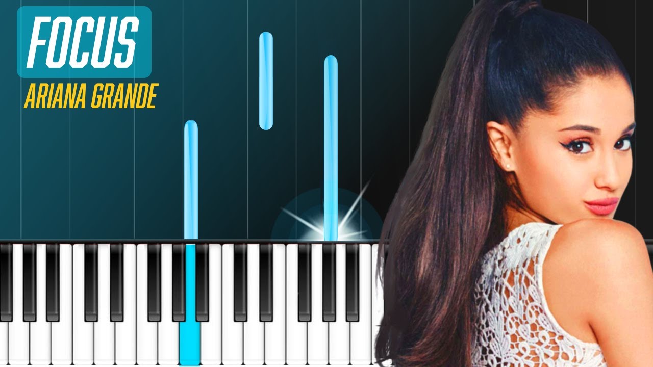 Ariana Grande - ''Focus'' (PIANO TUTORIAL)