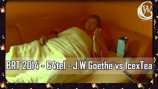 BRT 2014 - 64tel - J.W.Goethe feat. Kose45 vs IcexTea