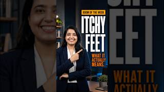 Itchy Feet Meaning Explained | English Idioms#idiomsinenglish #learnenglish #thefluentedge