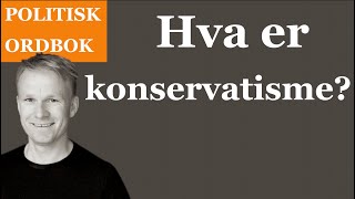 Hva Er Konservatisme?