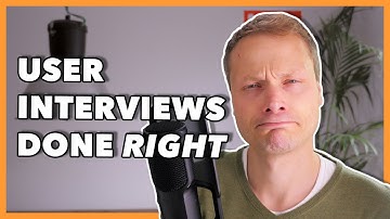 User Interviews Done Right