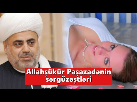 Allahşükür Paşazadənin sərgüzəştləri