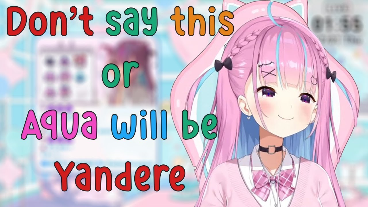 Aqua Will Goes Yandere Mode if you say this...