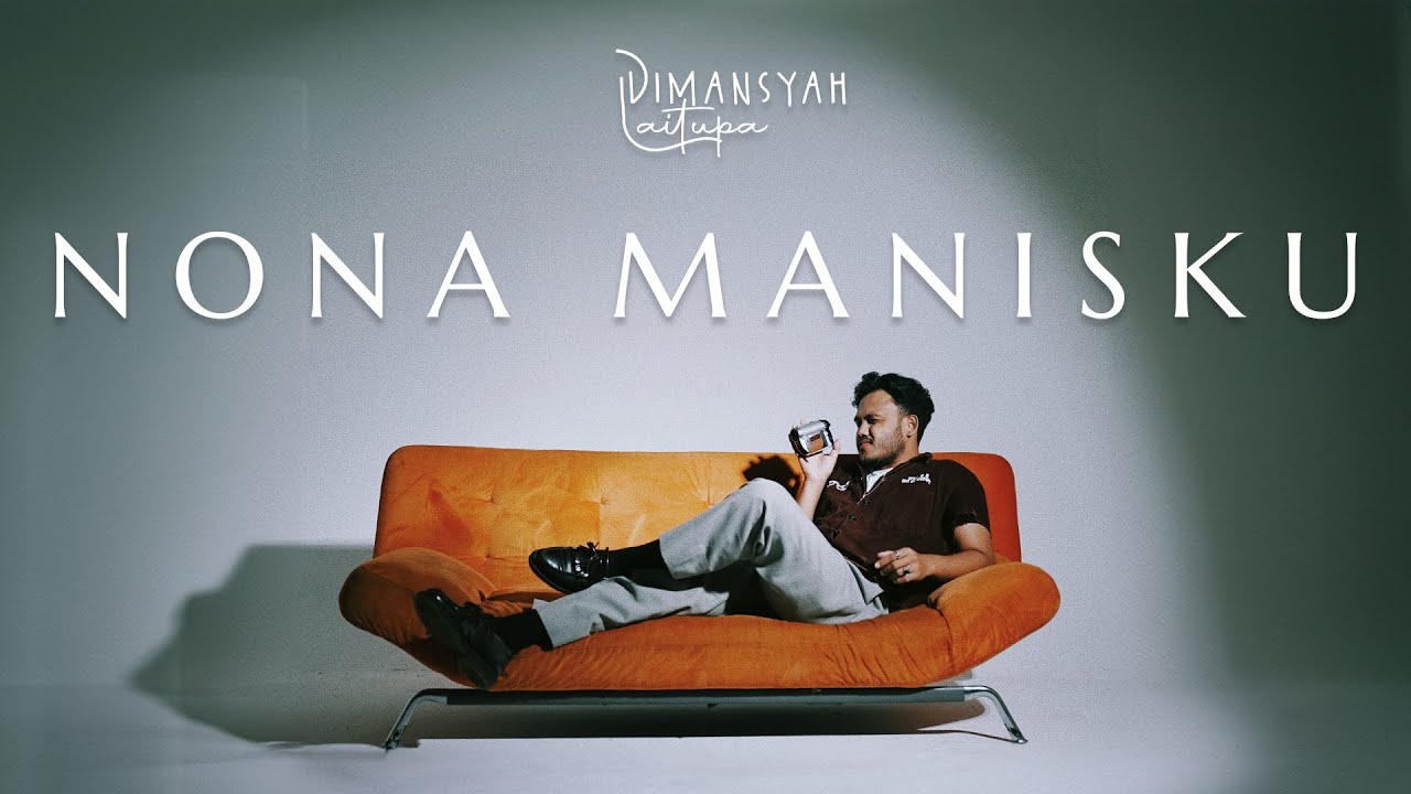 Dimansyah Laitupa - Nona ManisKu (Official Music Video) Dimansyah Laitupa - Nona ManisKu (Official Music Video)