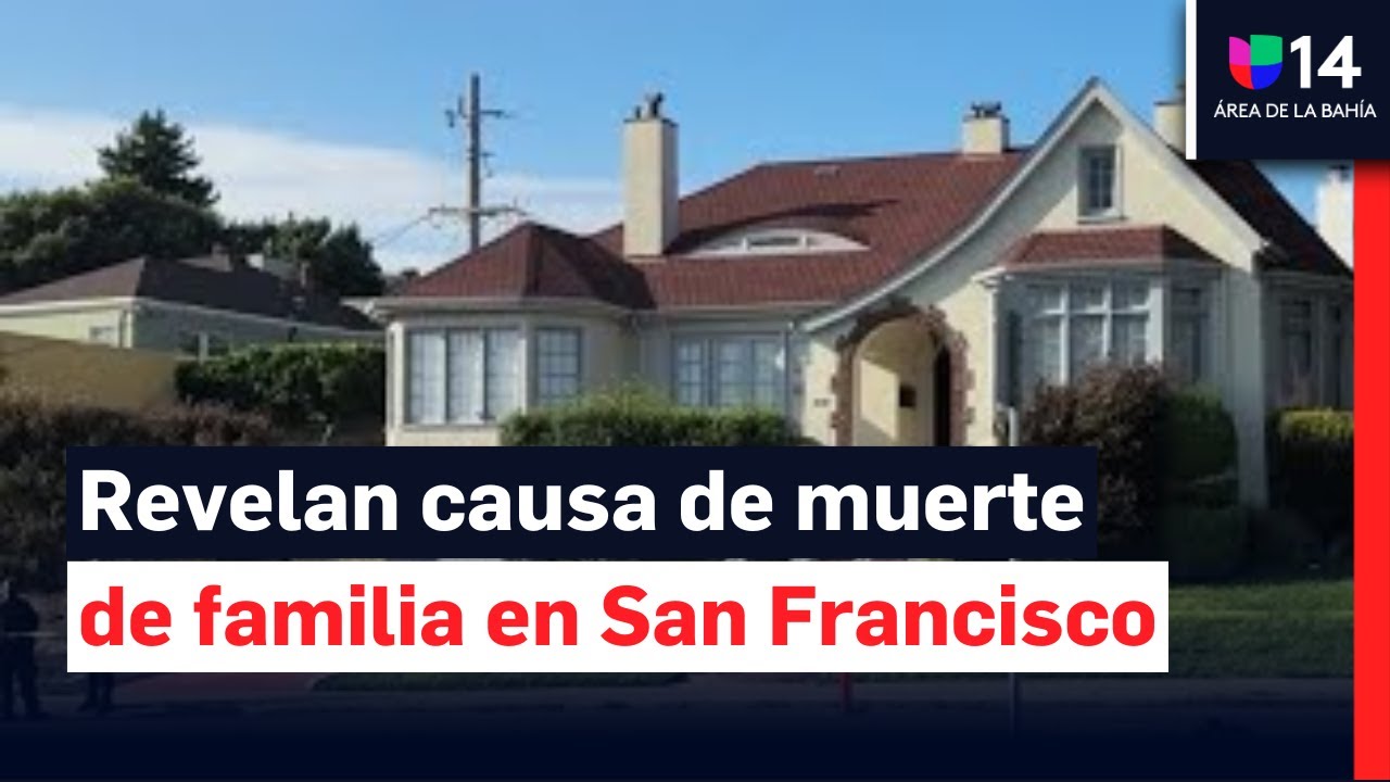 Confirman la causa de muerte de una familia al interior de su casa en San Francisco