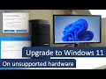 Upgrade to Windows 11 on unsupported hardware - The easiest way