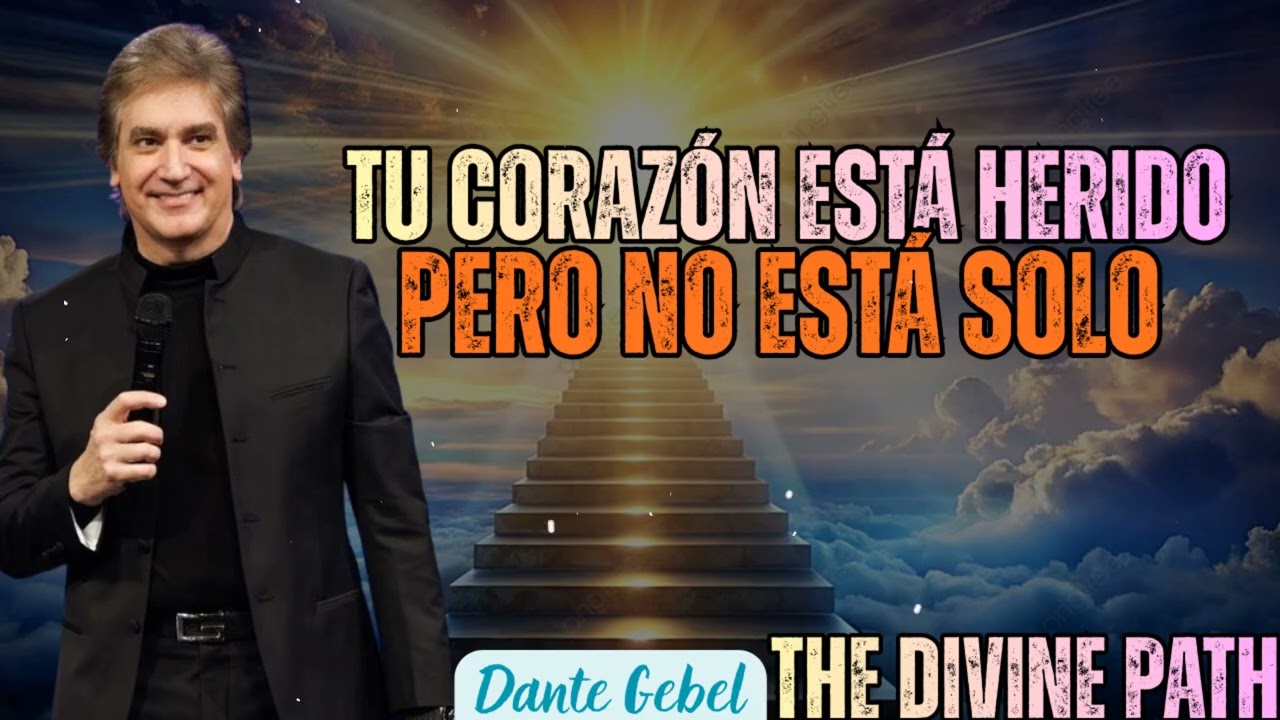 Dante Gebel - Tu Corazón Está Herido Pero No Está Solo