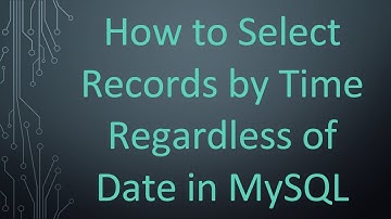 How to Select Records by Time Regardless of Date in MySQL