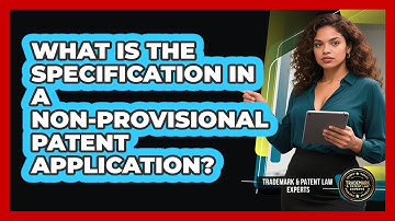 What Is The Specification In A Non-provisional Patent Application?