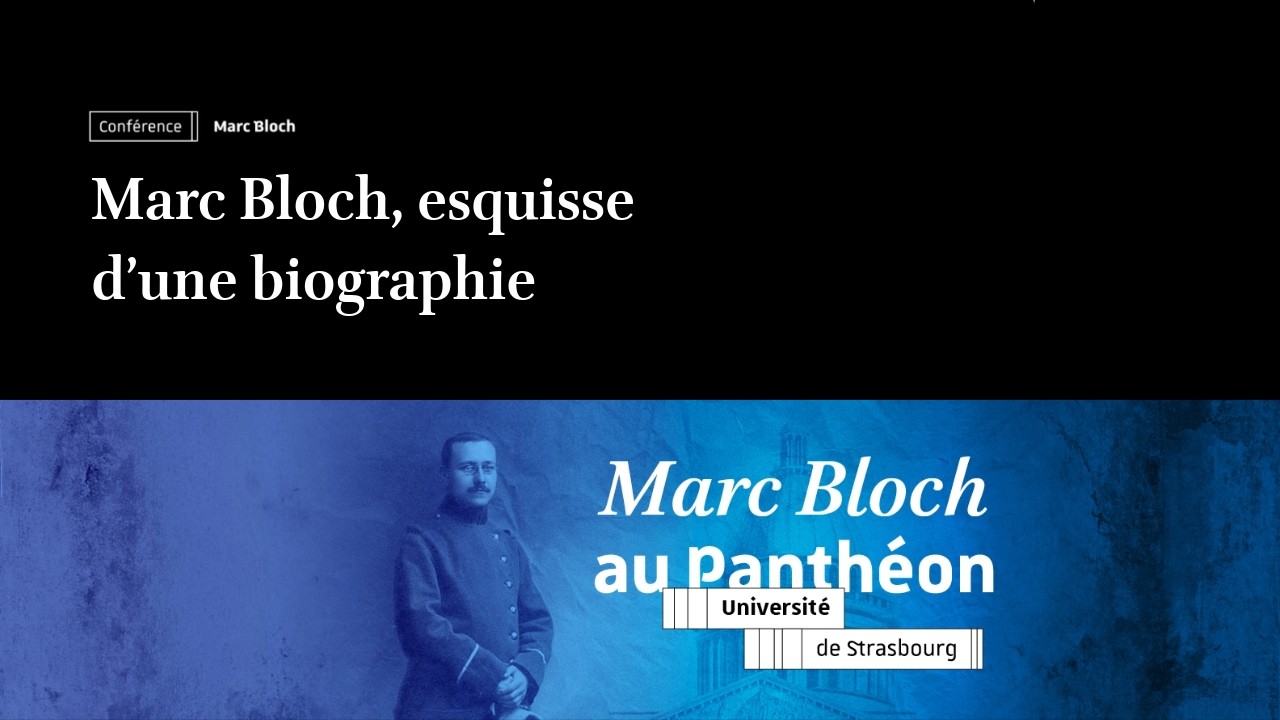 Marc Bloch, esquisse d’une biographie | Catherine Maurer, professeure d'Histoire contemporaine
