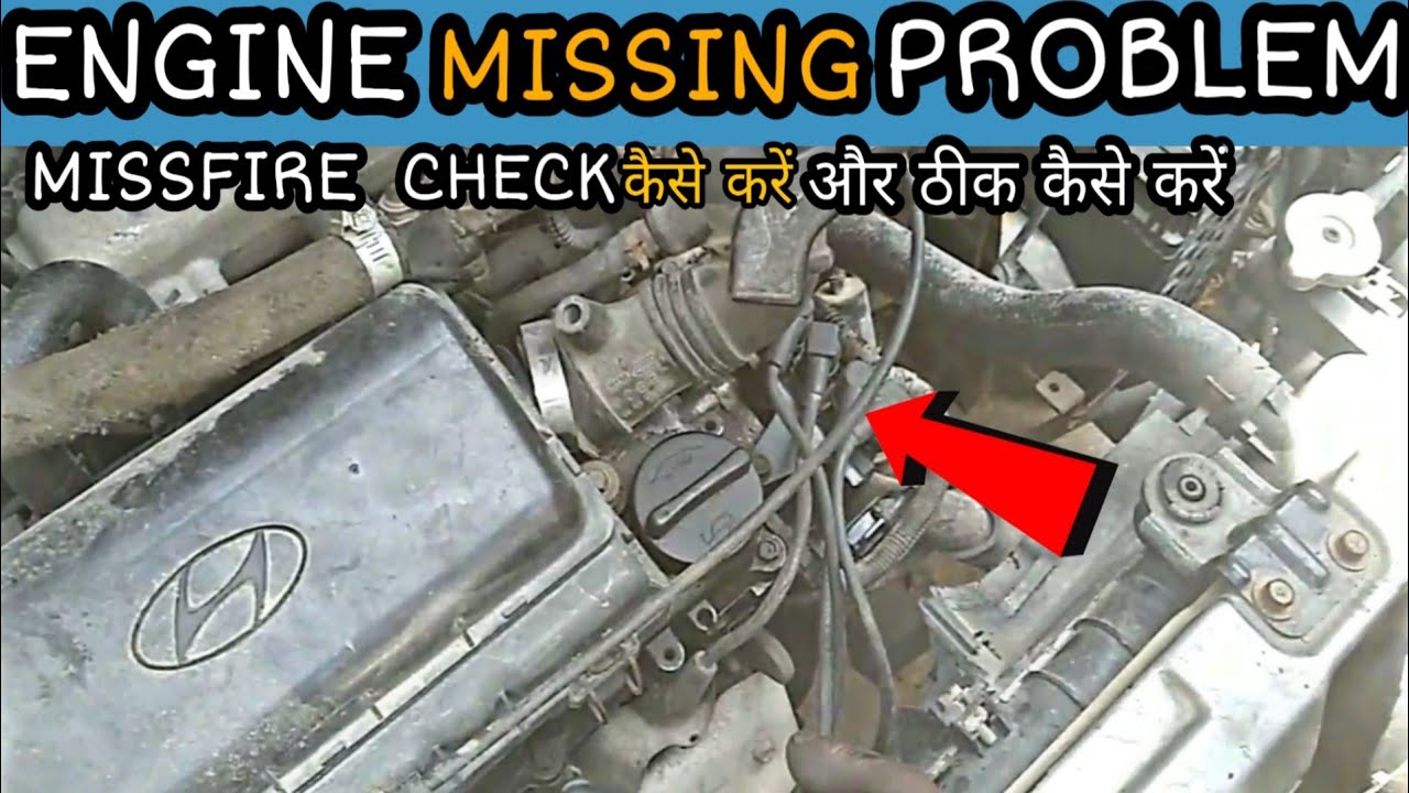 Engine Missing Problem Hyundai Santro Xing Igniation Coil Changed Engine Missfire