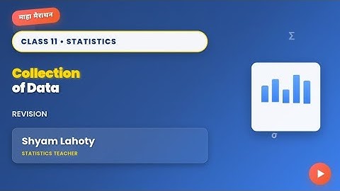 Class 11 Statistics Chapter 1: Collection of Data | Gujarat Board | Shyam Lahoty