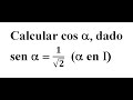 Calcular cos α, dado el valor del sen α. Ejercicio 1.