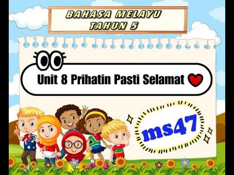 五年级国语 | 单元八「第47页」| Bahasa Melayu Tahun 5 Unit 8【Prihatin Pasti Selamat】「MS47」