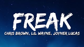 Chris Brown - Freak (Lyrics) ft. Lil Wayne, Joyner Lucas, Tee Grizzley