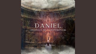 Daniel blessed Be God Forever