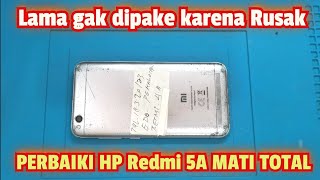 SERVIS HP REDMI 5A RUSAK MATI LAMA GAK DI PAKE