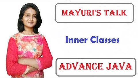 Inner Class | Advance Java Tutorials | Mayuri
