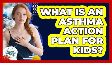 What Is An Asthma Action Plan For Kids?