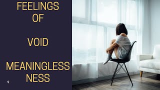 How to Work with Void and Feelings of Meaninglessness During Spiritual Awakening