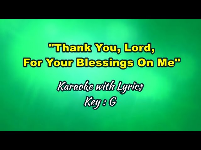 THANK YOU, LORD, FOR YOUR BLESSINGS ON ME Karaoke (Key : G) class=