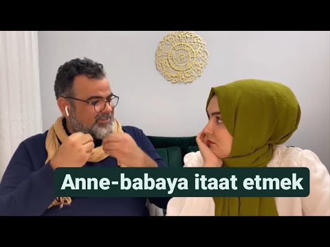 Anne-babaya itaat etmek...