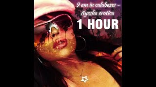 Ayesha erotica - 9 am in calabasas (remix) [1 HOUR]