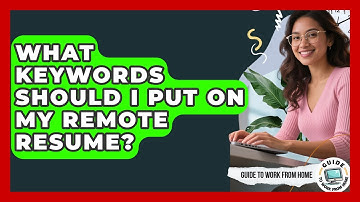 What Keywords Should I Put On My Remote Resume? - Guide To Work From Home