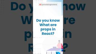 Understanding Props in ReactJS in 60 Seconds!