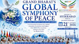 Grand Bharat’s Global Symphony of Peace - Hyderabad, 21st September 2026